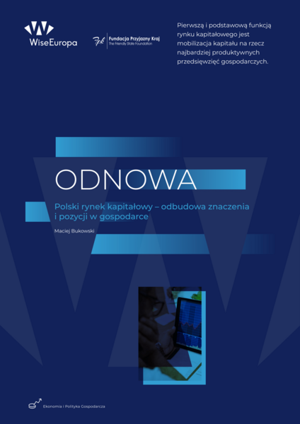 Raport „Odnowa. Polski rynek kapitałowy – odbudowa znaczenia i pozycji w gospodarce” / autor: materiały prasowe