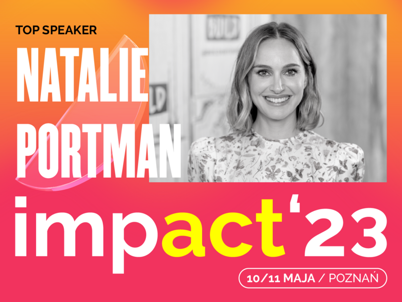 Natalie Portman przyjedzie na Impact'23 / autor: Mat. Pras.